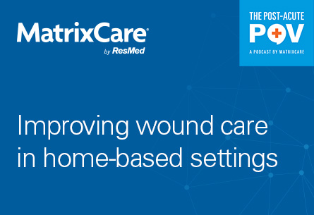 Improving wound care in home-based settings with Melissa Bailey, vice president of sales and business development, Swift Medical